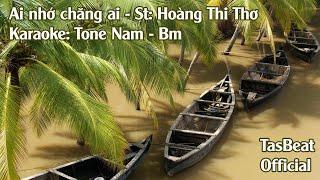 Karaoke Ai Nhớ Chăng Ai - Tone Nam | TAS BEAT