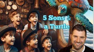 5 Sons and a Turtle w/ Louis Maresca