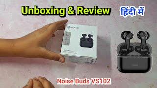 Noise Buds VS102 Unboxing & Review | Best Blutooth Buds at low budget | low price blutooth ear Buds