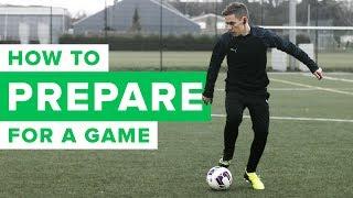 HOW TO PREPARE FOR A FOOTBALL/SOCCER MATCH LIKE A PRO