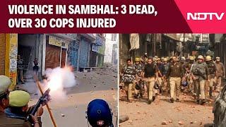 Sambhal Jama Masjid | 3 Dead, Over 30 Cops Injured: Violence In UP's Sambhal Over Mosque Survey