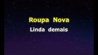 Roupa Nova - Linda demais (Karaokê)