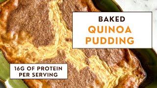 DELICIOUS & EASY High Protein Baked Quinoa Pudding