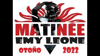 MATINEE OTOÑO 2022 (Emy Leone Mixed Session)