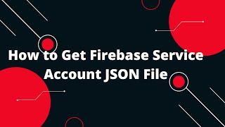  How to Get Firebase Service Account JSON File in Minutes! | Full Guide 