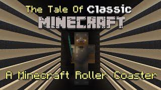 The Tale of Classic Minecraft - A Minecraft Roller Coaster