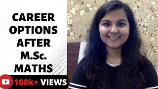 CAREER OPTIONS AFTER M.Sc. IN MATHEMATICS