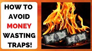 HOW TO AVOID MONEY WASTING TRAPS! SAVE MONEY! Frugal Living!