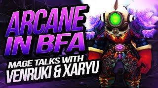 ARCANE MAGE IN BFA | Mage Talks with Venruki & Xaryu | PVP | Changes & News