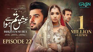 Ishq Tum Se Hua Episode 22 (Subtitles) 20th May 2025 - Fahad Sheikh - Sukaina Khan - Hassan Ahmed