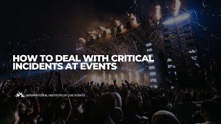 Dealing with deaths at music festivals | How to deal with critical incidents at events