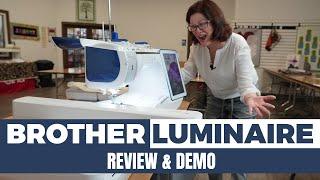 Brother Luminaire 2 Review & Hands-on Demo | Sewing, Quilting & Embroidery