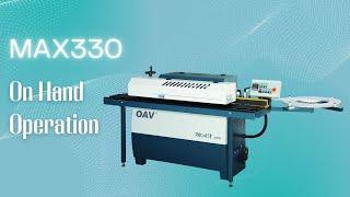 OAV Edge Bander｜MAX330 On Hand Operation