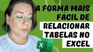 A Forma mais FÁCIL de Relacionar Tabelas no Excel