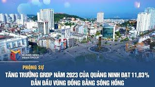 Tăng trưởng GRDP năm 2023 của Quảng Ninh đạt 11,03% dẫn đầu vùng Đồng bằng sông Hồng