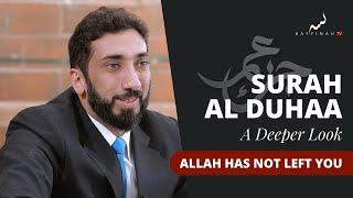 Allah has not Left You - A Deeper Look Series - Surah Al Duhaa - Nouman Ali Khan