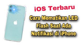 Cara Mematikan Flash Saat Ada Notifikasi iPhone + Cara Mengaktifkan-nya