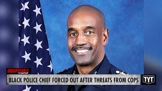 Corrupt Cops Force Out Black Chief Trying To Reform Department, Racism Exposed