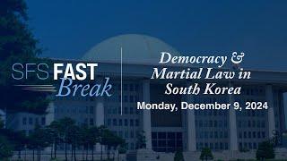 Democracy & Martial Law in South Korea with Victor Cha | SFS Fast Break