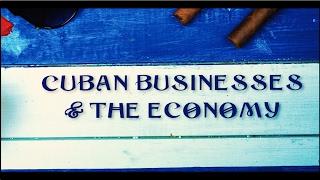 Cuban Businesses & the Economy