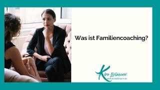 Was ist Familiencoaching?