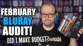 February BLURAY Audit! | All The MONEY I Spent On Physical Media REVEALED! | Did I MAKE Budget?