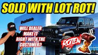 CUSTOMER BUYS 2023 JEEP WITH LOT ROT AND IS GETTING THE RUN AROUND FROM THE DEALER NOW