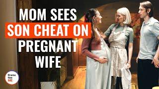 Mom Sees Son Cheat On Pregnant Wife | @DramatizeMe.Special