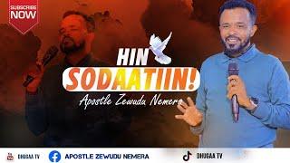 HIN SODAATIIN!Lallaba Namatti Tolu kanaan Eebbifamaa! Apostle Zawudu Nemera Waliin