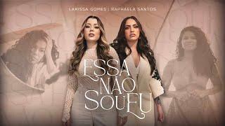 Larissa Gomes, Raphaela Santos - Essa Não Sou Eu (CLIPE OFICIAL)