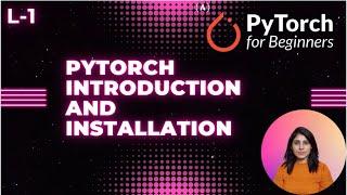 L-1 Pytorch Introduction and Installation