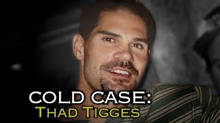 Cold Case: Thad Tigges