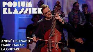 André Lislevand - Marin Marais - La Guitare | Podium Klassiek