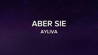 AYLIVA - ABER SIE [Lyrics]