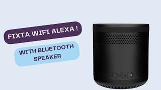 Fixta Bluetooth and Speaker with Wifi  Alexa support