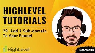 GoHighLevel Tutorial For Beginners - 29. How To Add A Sub-domain To Your HighLevel Funnel