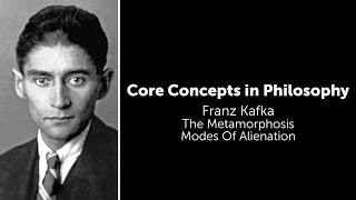 Franz Kafka, The Metamorphosis | Modes of Alienation | Philosophy Core Concepts