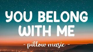 You Belong With Me - Taylor Swift (Lyrics) 