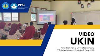 VIDEO UJI KINERJA (UKIN) ANGKATAN III PPG DALJAB 2023 | BIOLOGI- UNIVERSITAS LAMPUNG