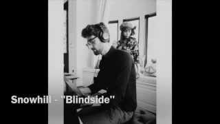 Snow Hill - "Blindside"