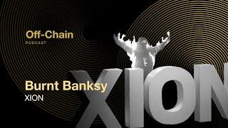 Burnt Banksy: Igniting Web3 Access with XION | Off-Chain Podcast #032