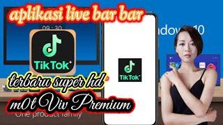 TerbaruAplikasi Live Bar Bar-Aplikasi Tik Tok Bar Bar-Aplikasi Live Streaming Bar Bar