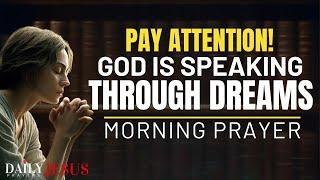 GOD IS PROTECTING YOU (God Also Speaks Through Dreams) -  A Blessed Prayer To Start Your Day