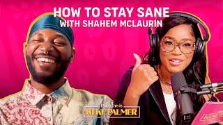 How To Stay Sane While Fighting For Change with Shahem Mclaurin | Baby, This is Keke Palmer