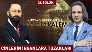 CİNLERİN İNSANLARA TUZAKLARI - ​Kursad BERKKAN ile Metafizik Alem 31. Bölüm | Berat Tv