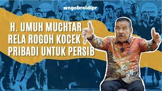 #ngobroldipr Eps 44: Hal Ini Yang Buat H. Umuh Muchtar Royal dan Loyal ke Persib Part 2