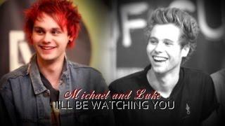 Michael + Luke || I'll be watching you. [Muke Clemmings]