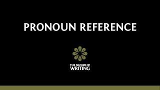 Pronoun Reference | Sentence Structure | The Nature of Writing