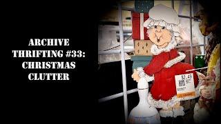 Oddity Archive: Episode 286.2 – Archive Thrifting #33: Christmas Clutter