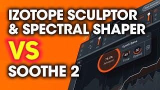 Izotope Ozone Spectral Shaper & Neutron Sculptor vs soothe 2 + Others